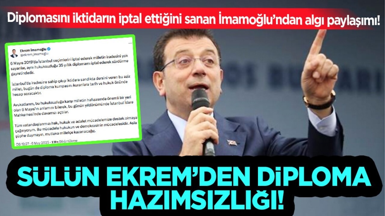 Sülün Ekrem’den diploma hazımsızlığı: İktidarın iptal ettiğini sanan İmamoğlu’ndan algı paylaşımı