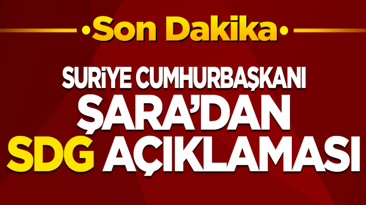 Suriye Cumhurbaşkanı Şara’dan SDG açıklaması