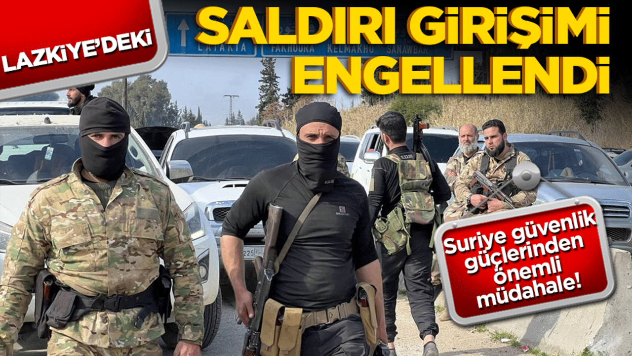 Suriye güvenlik güçlerinden önemli müdahale! Lazkiye'deki saldırı girişimi engellendi