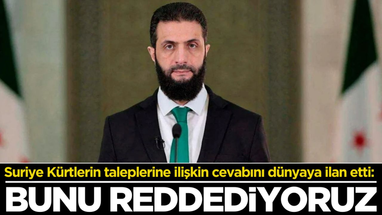 Suriye Kürtlerin taleplerine ilişkin cevabını dünyaya ilan etti: Bunu reddediyoruz