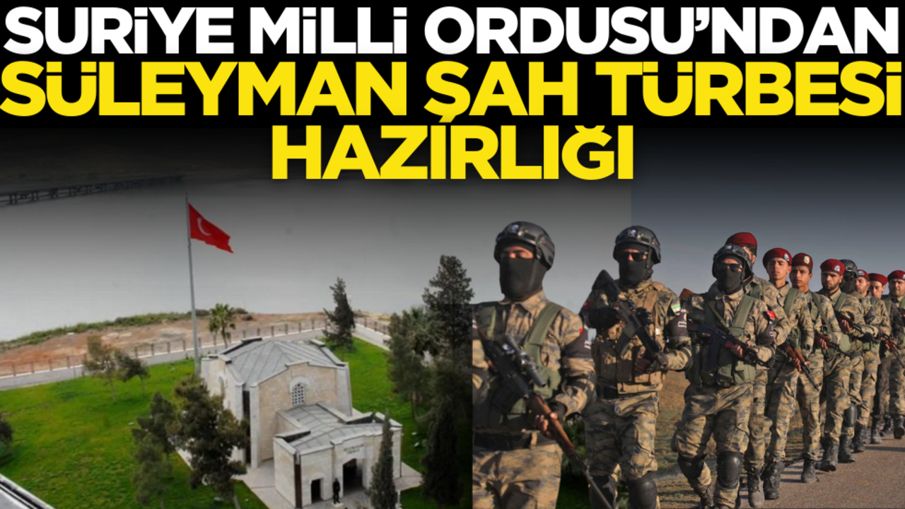 Suriye Milli Ordusu’ndan Süleyman Şah Türbesi hazırlığı!
