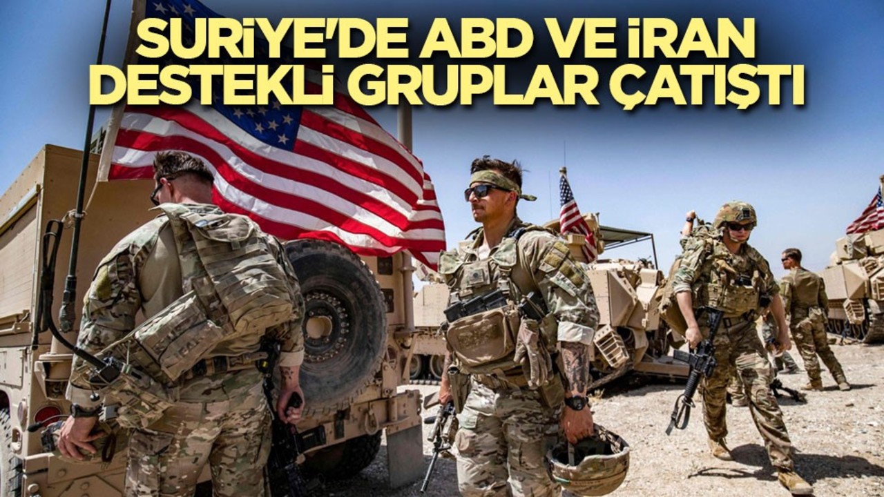 Suriye'de ABD ve İran destekli gruplar çatıştı