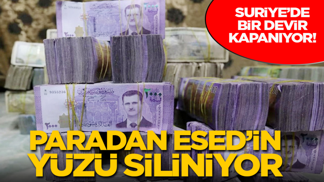 Suriye’de bir devir kapanıyor! Paradan Esed’in yüzü siliniyor