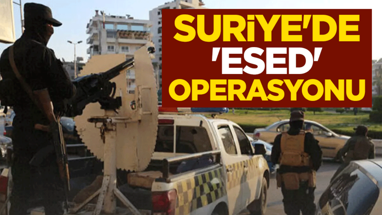 Suriye'de 'Esed' operasyonu