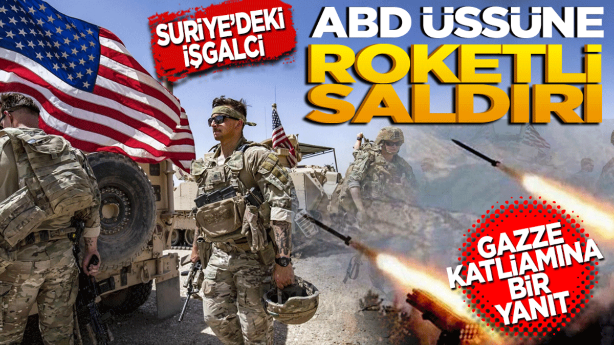 Suriye'de işgalci ABD üssüne operasyon