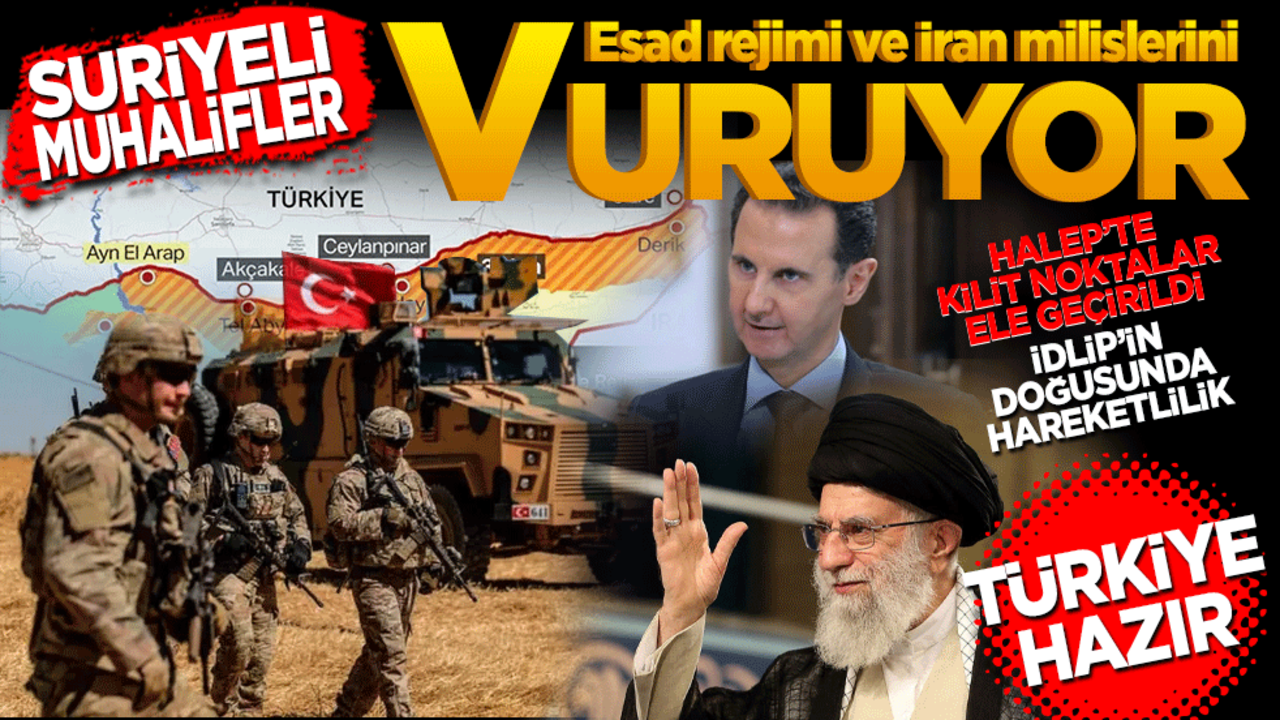 Suriye'de muhalifler Esad rejimi ve İran milislerini vuruyor! Halep'te kilit noktalar ele geçirildi... İdlib'in doğusunda hareketlilik