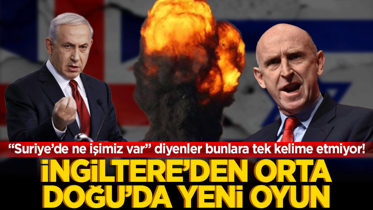 "Suriye’de ne işimiz var" diyenler bunlara tek kelime etmiyor! İngiltere’den Orta Doğu’da yeni oyun