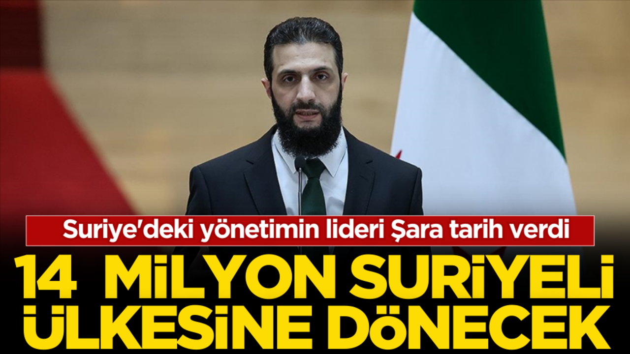 Suriye'deki yönetimin lideri Şara tarih verdi! 14 milyon Suriyeli ülkesine dönecek…