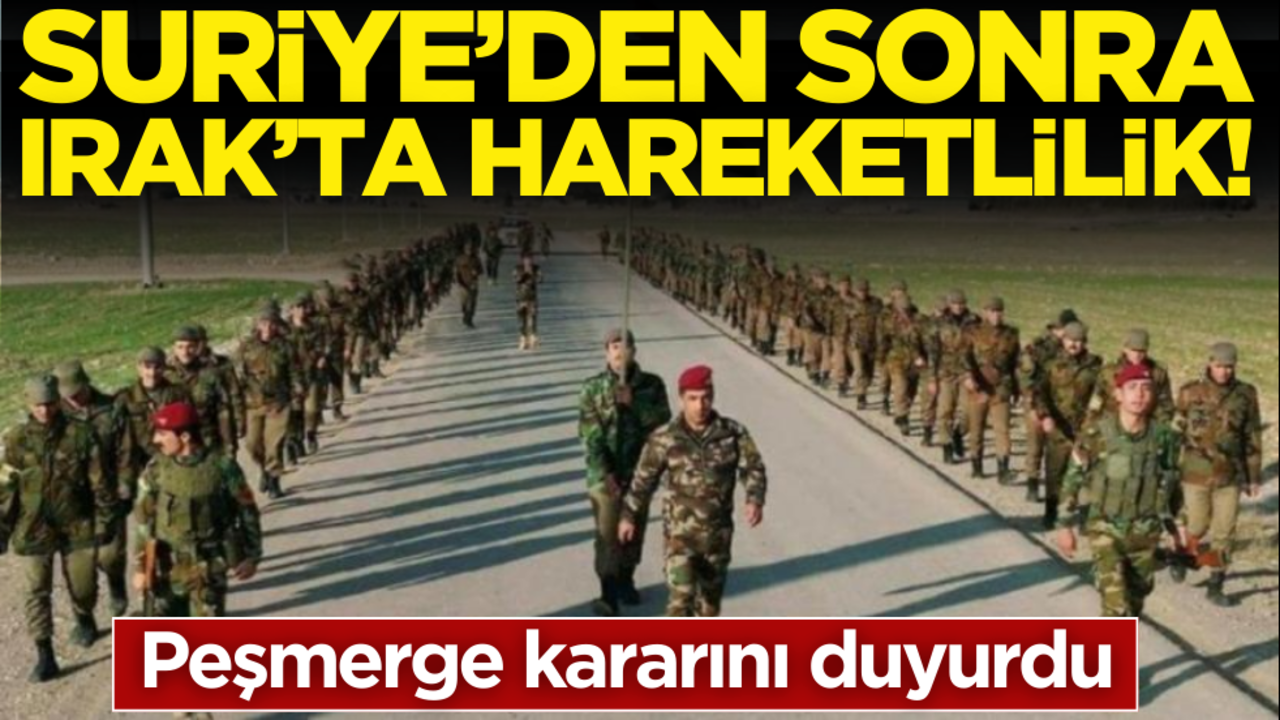 Suriye’den sonra Irak’ta hareketlilik! Peşmerge kararını duyurdu