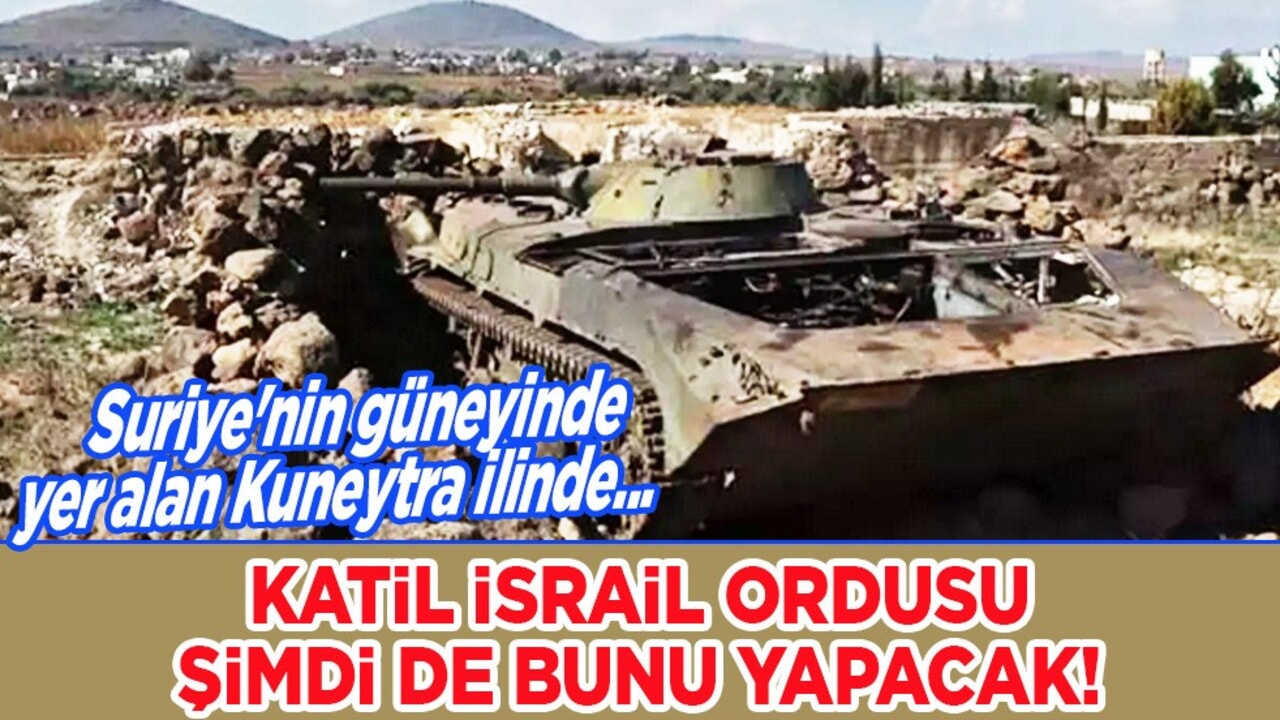Suriye'nin devlet televizyonu: Tel Aviv'den askeri devriye... Kuneytra ili hedefte!