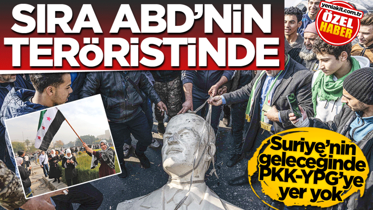 Suriye’nin geleceğinde PKK-YPG’ye yer yok! Sıra ABD'nin teröristinde