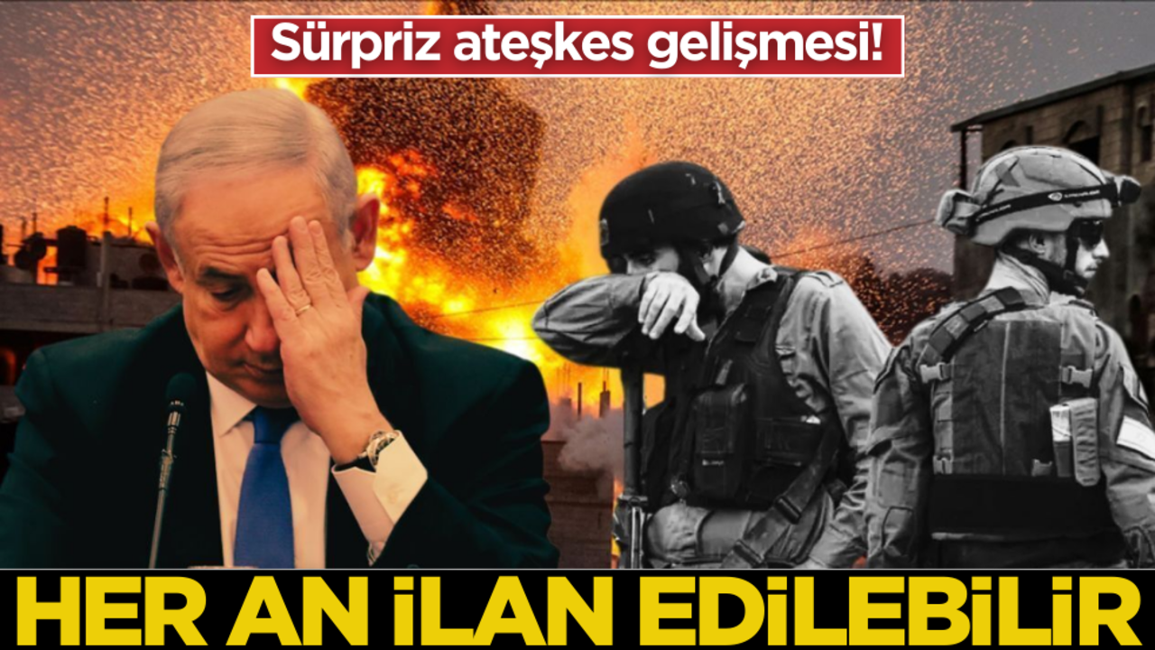 Sürpriz ateşkes gelişmesi! Her an ilan edilebilir