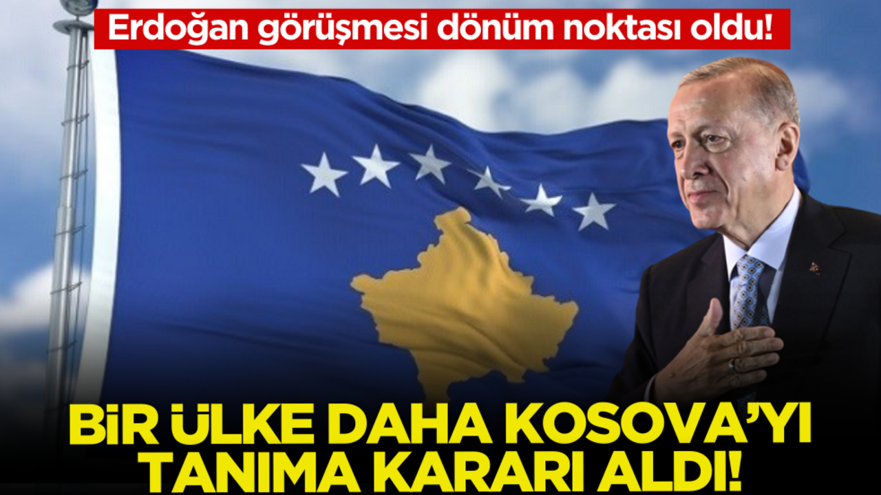 Sürpriz ‘Erdoğan’ açıklaması! Bir ülke daha Kosova’yı tanıdı