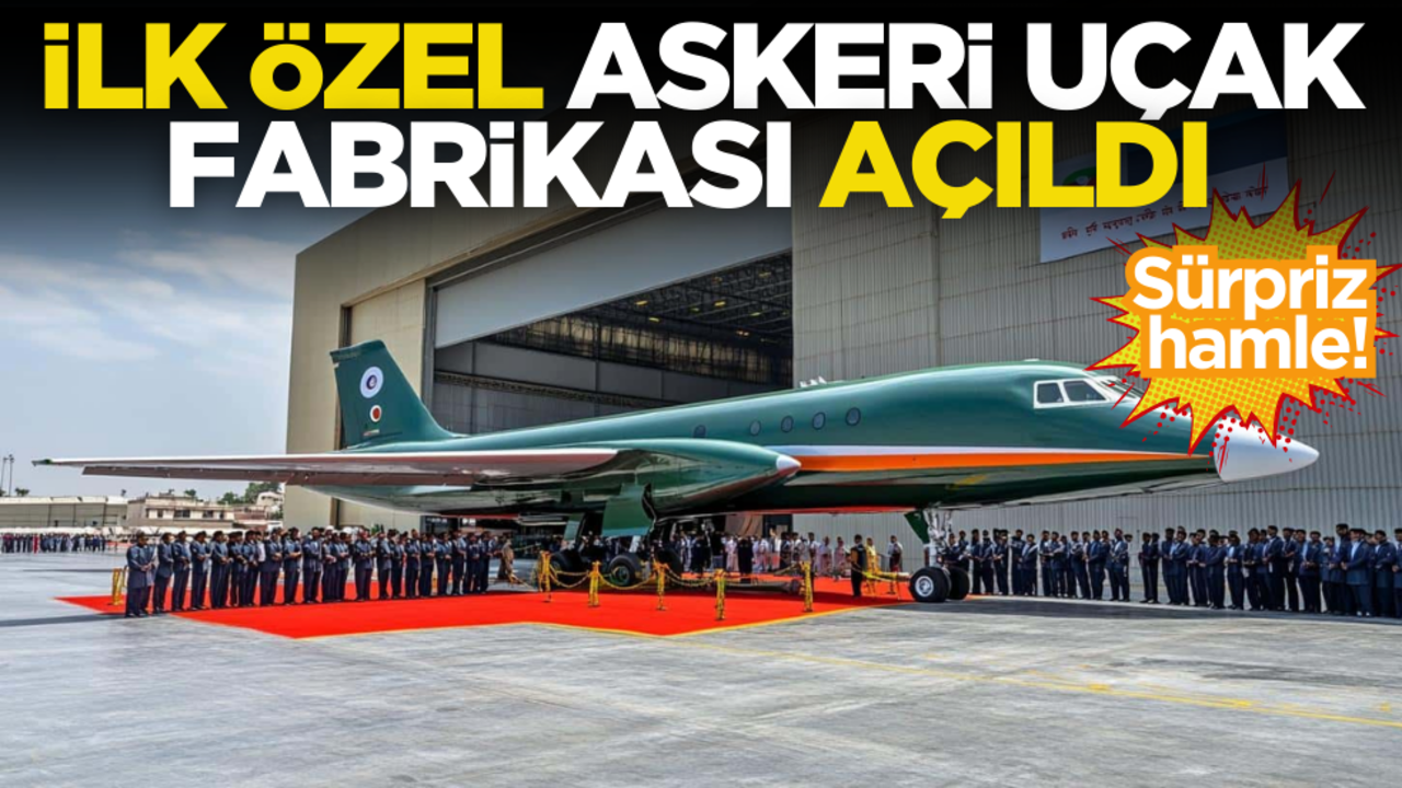 Sürpriz hamle! İlk özel askeri uçak fabrikası açıldı