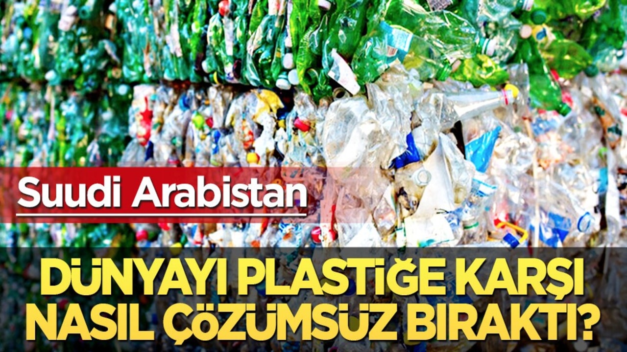 Suudi Arabistan dünyayı plastiğe karşı çözümsüz bıraktı! Dünya peşinde! Tepki çekti