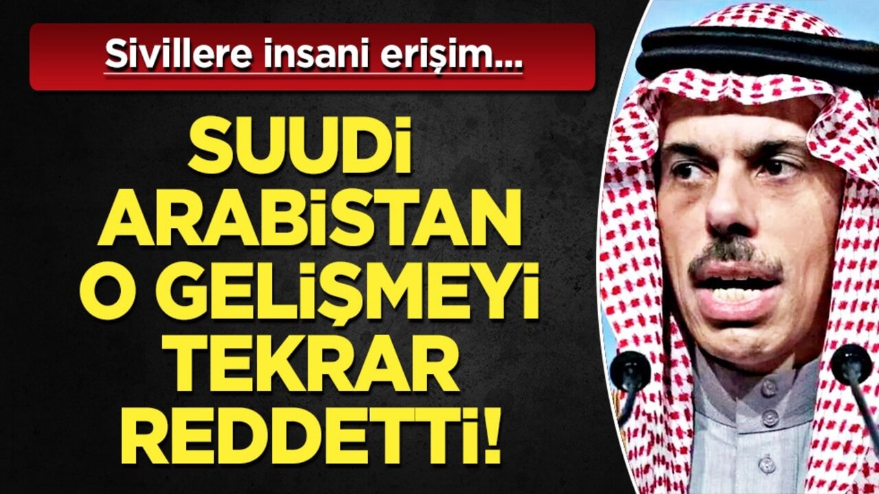 Suudi Arabistan: Gazze'ye yardım girişi ateşkesle ilişkilendirilemez! Kafaları karıştırdı!