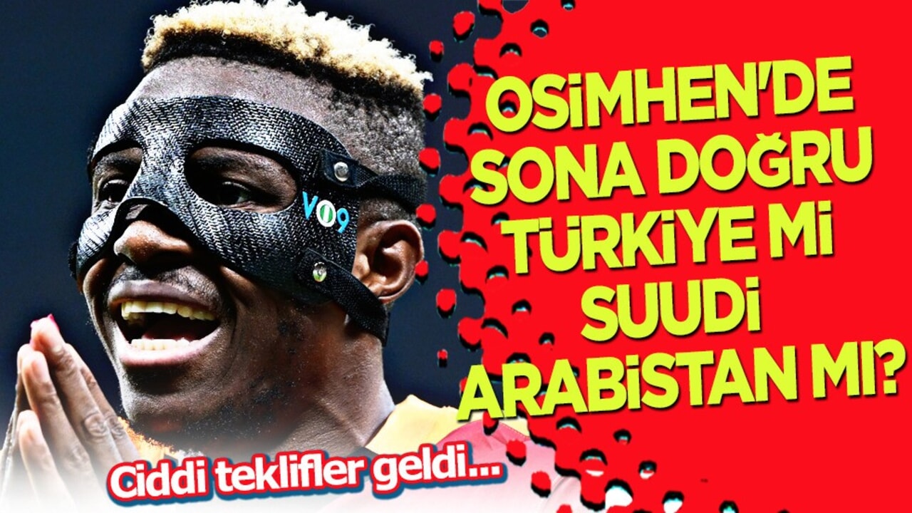 Osimhen'in transferi: Büyük para harcanıyor