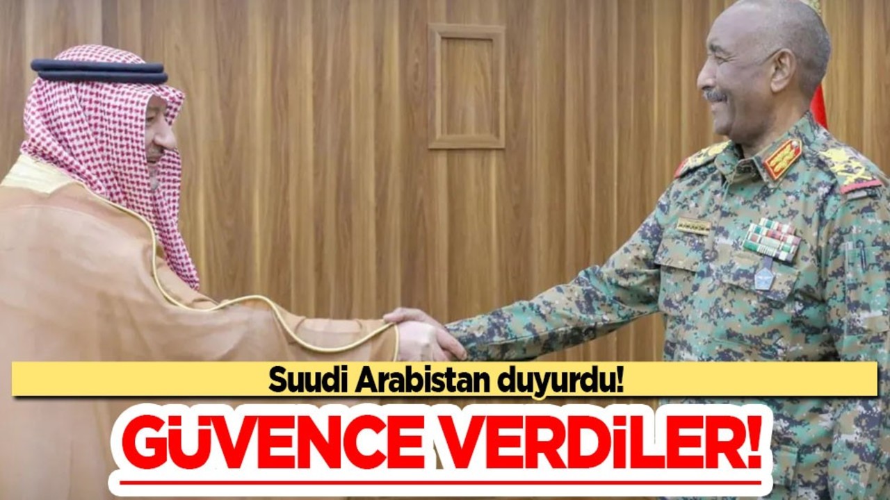 Suudi Arabistan Sudan'ın yeniden istikrarını istiyor! Sürpriz hamle! Öne çıkanlar detayları