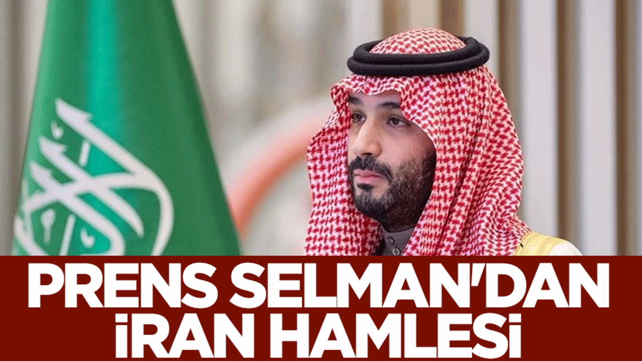 Suudi Arabistan Veliaht Prensi Muhammed bin Selman'dan İran hamlesi