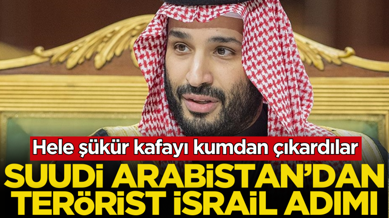 Suudi Arabistan’dan katil İsrail adımı!