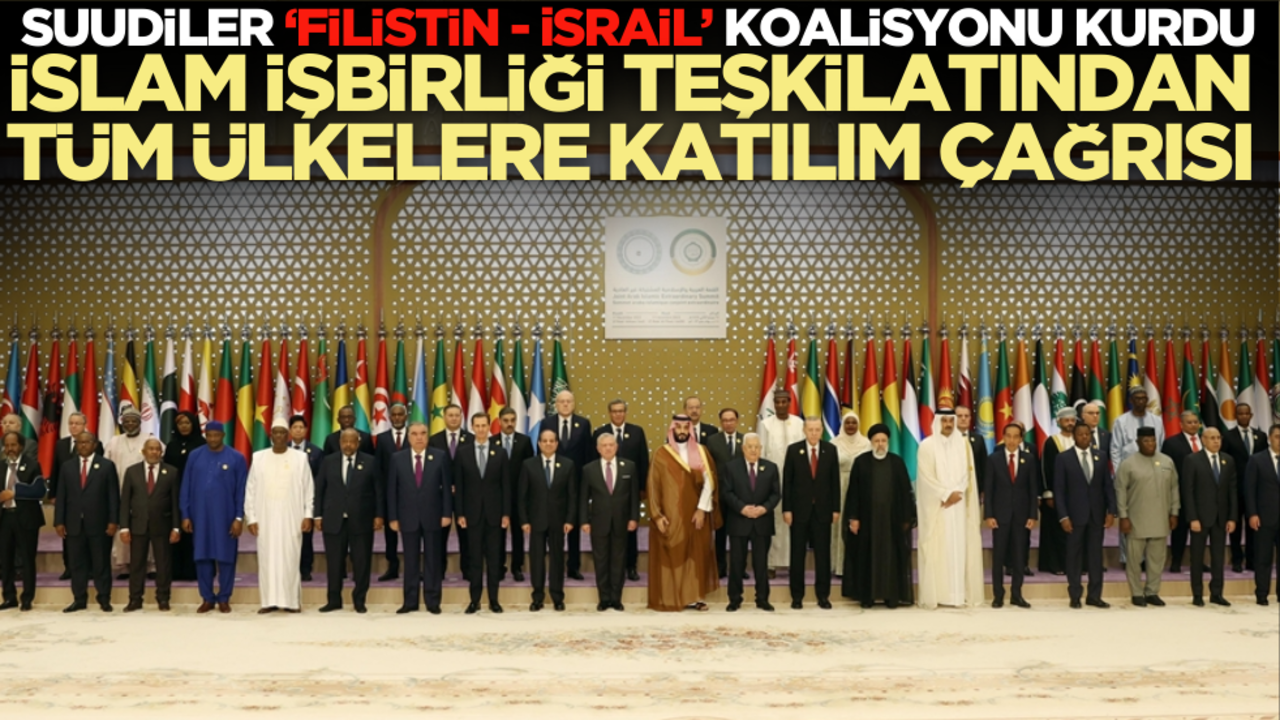 Suudiler koalisyon kurdu! İslam İşbirliği Teşkilatından tüm ülkelere çağrı