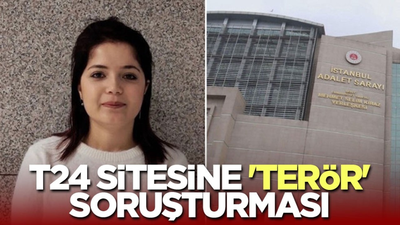 T24 sitesine 'terör' soruşturması başlatıldı