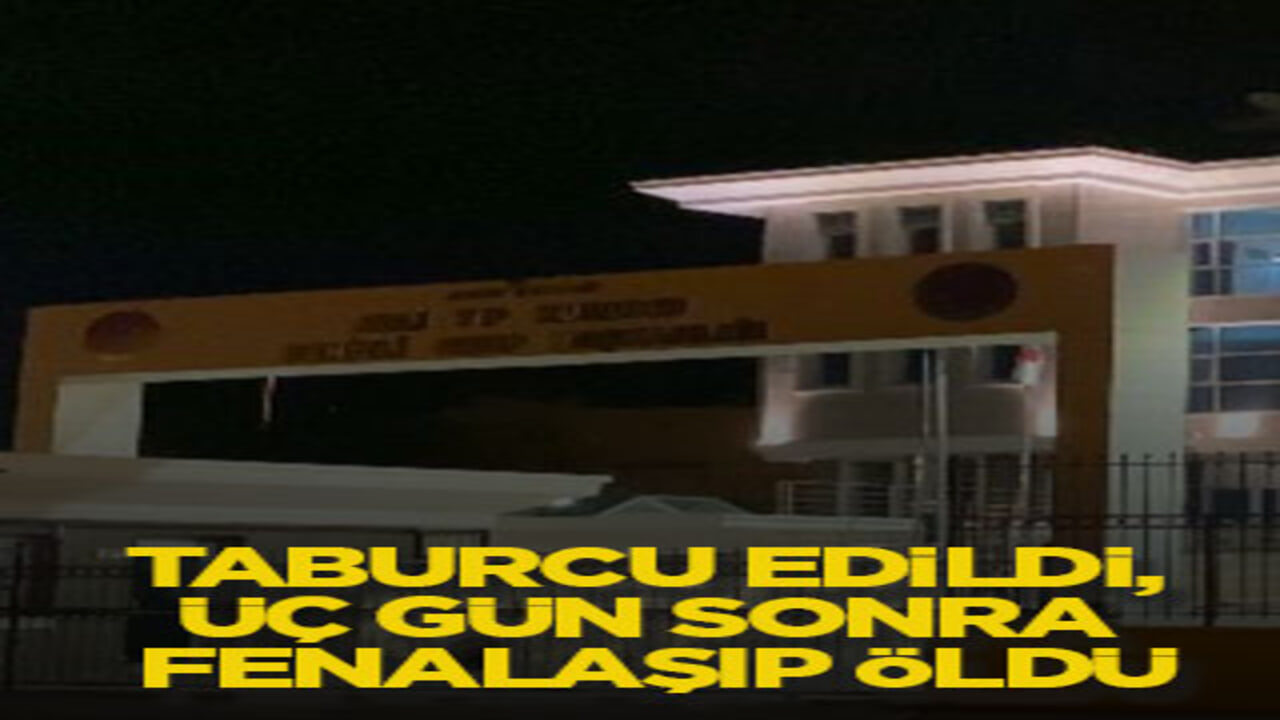 Taburcu edildi, üç gün sonra fenalaşıp öldü