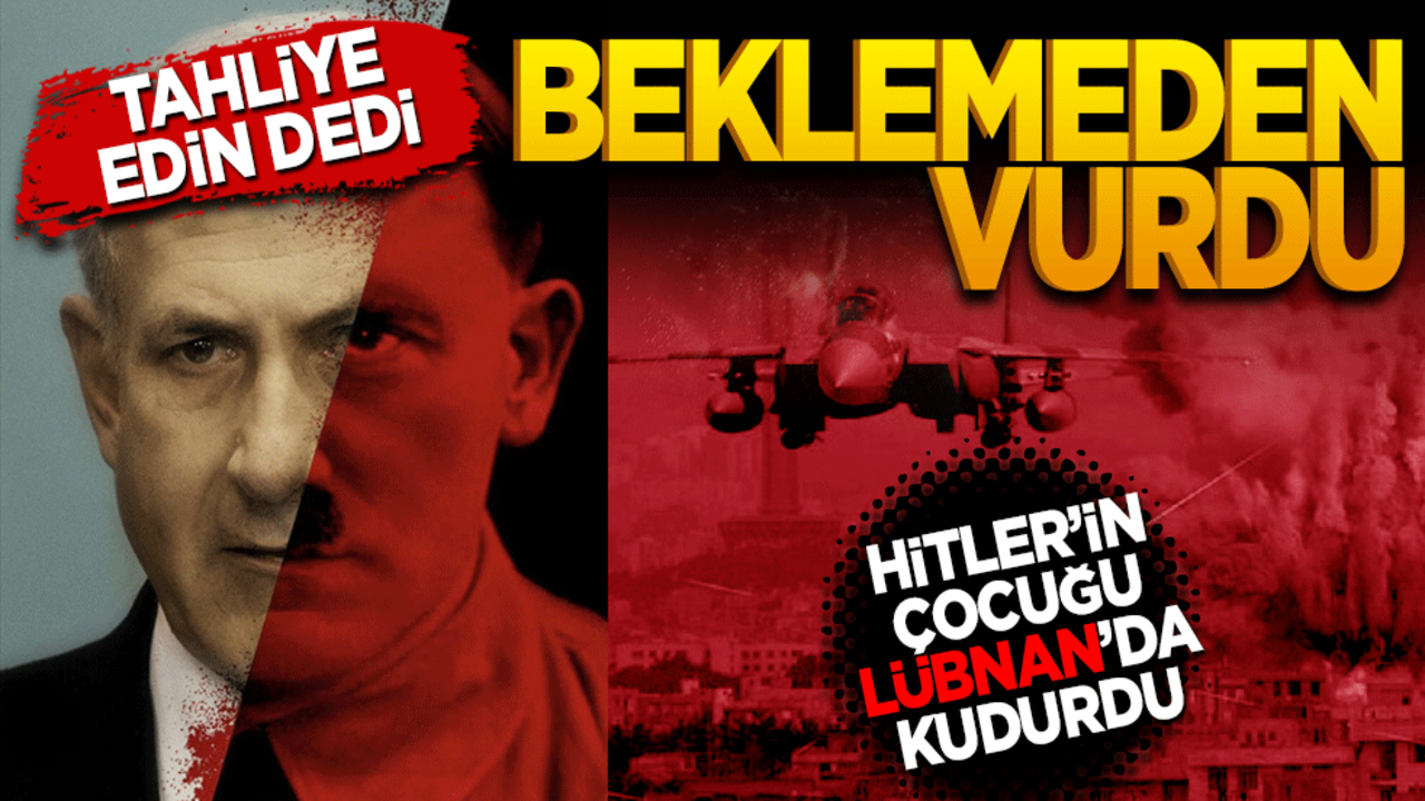 Tahliye edin dedi beklemeden vurdu Hitler’in çocuğu Lübnan’da kudurdu