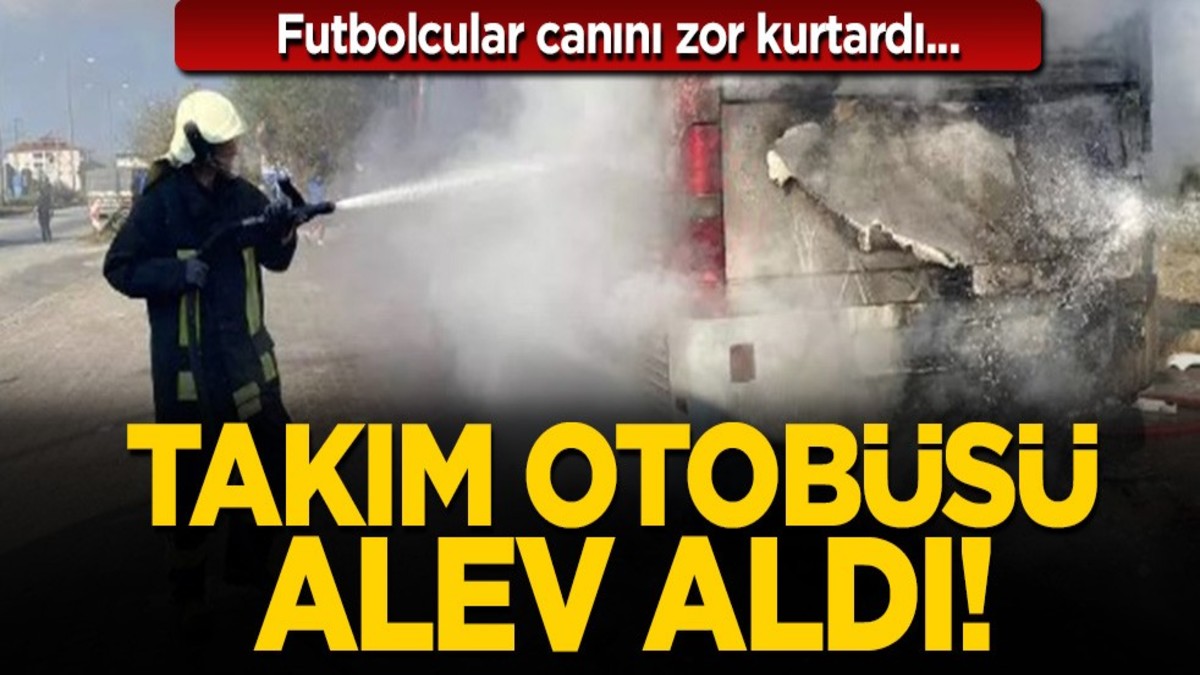 Takım otobüsü alev aldı! Futbolcular canını zor kurtardı!