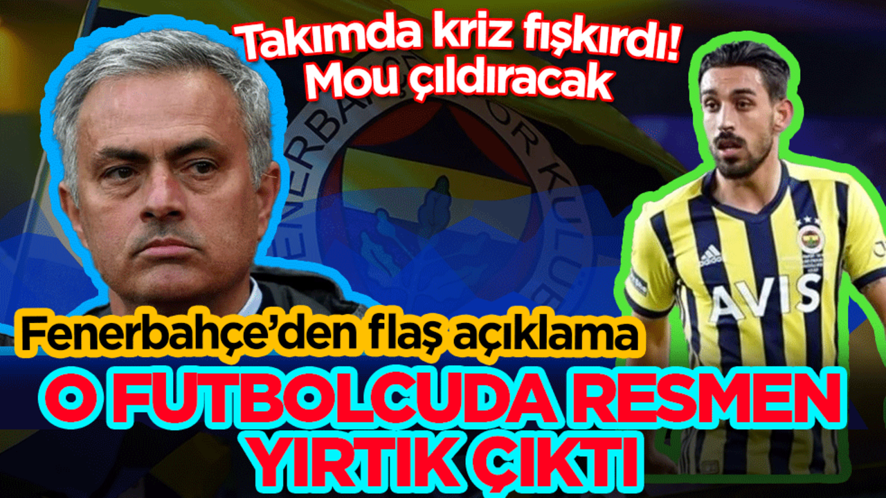 Takımda kriz fışkırdı! Fenerbahçe'den flaş açıklama O futbolcuda resmen yırtık çıktı