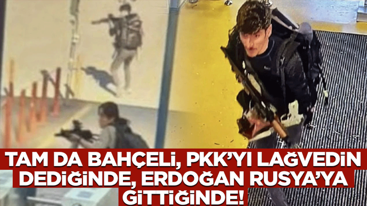 Tam da Bahçeli, PKK’yı lağvedin dediğinde, Erdoğan Rusya’ya gittiğinde!