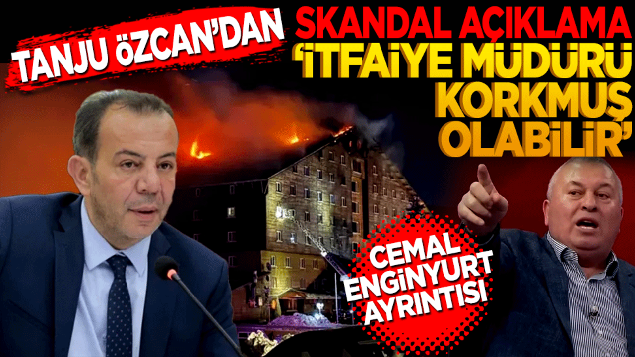 Tanju Özcan’dan SKANDAL AÇIKLAMA! ‘İtfaiye müdürü korkmuş olabilir’ Cemal Enginyurt ayrıntısı