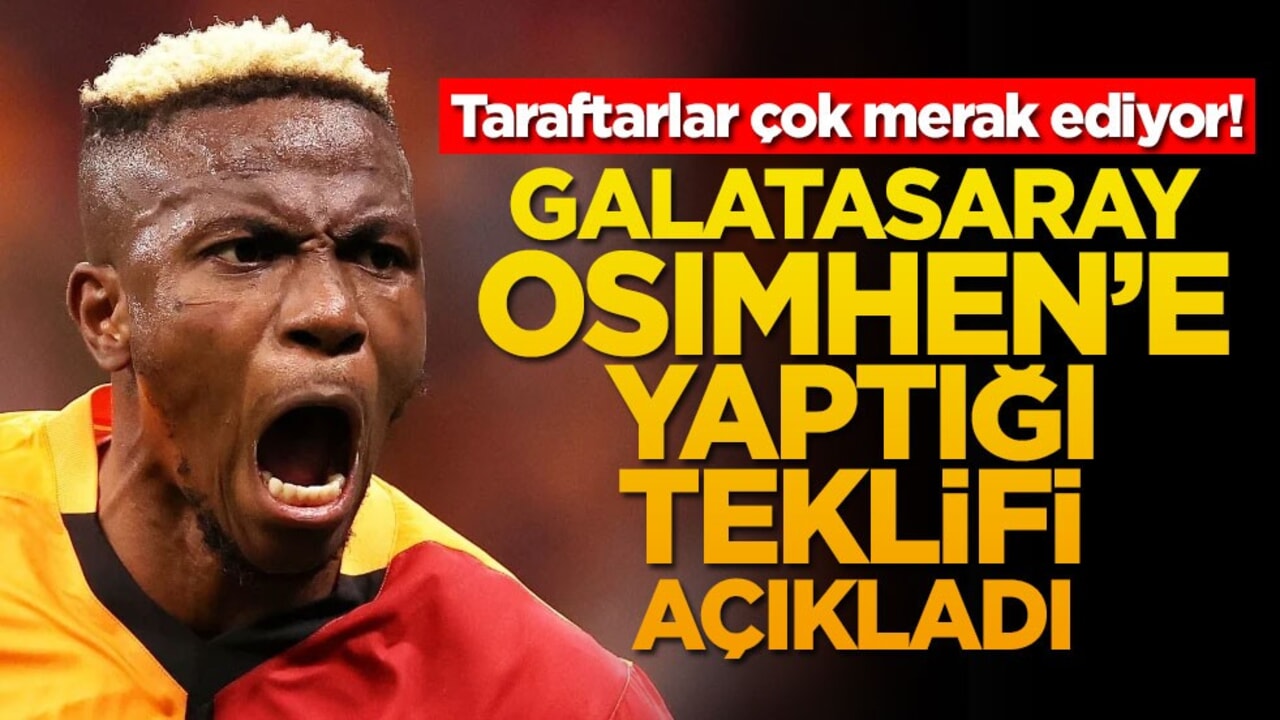 Taraftarlar çok merak ediyor! Galatasaray Osimhen'e yaptığı teklifi açıkladı
