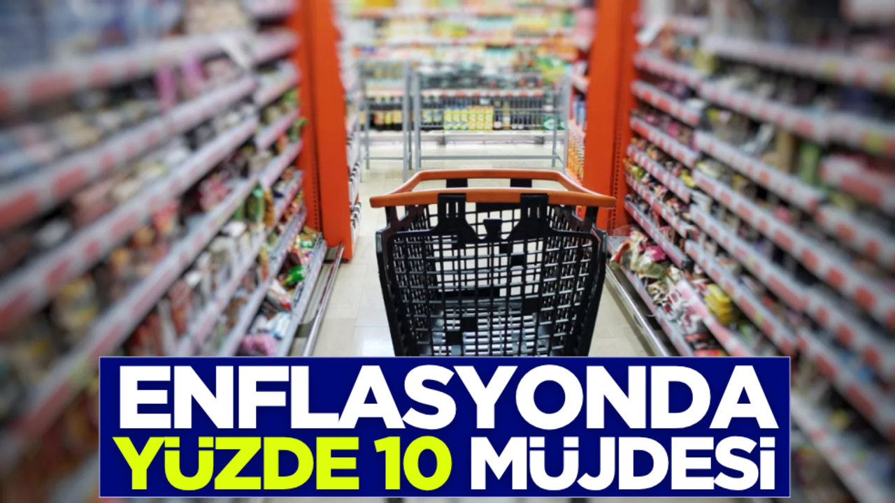Tarih belli oldu! Enflasyonda yüzde 10 müjdesi