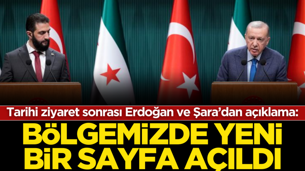 Tarihi ziyaret sonrası Erdoğan ve Şara’dan açıklama: Bölgemizde yeni bir sayfa açıldı