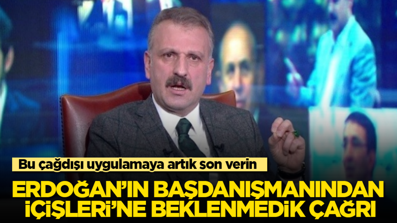 Tayyip Erdoğan’ın başdanışmanından İçişleri Bakanlığı’na beklenmedik çağrı: Bu çağdışı uygulamaya artık son verin