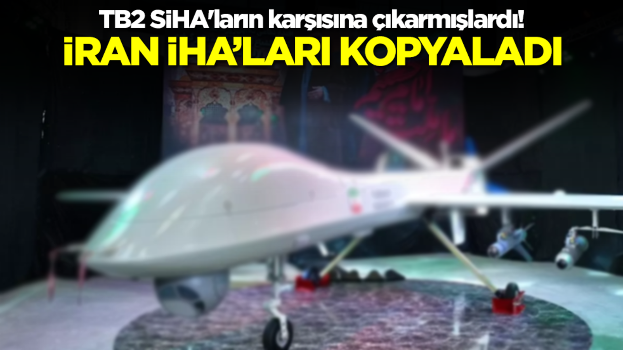 TB2 SİHA'ların karşısına çıkarmışlardı! İran İHA'ları kopyaladı