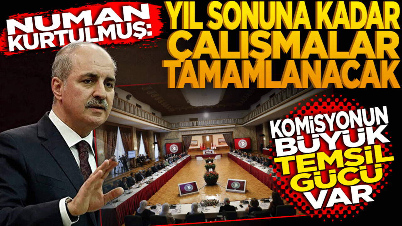 TBMM Başkanı Kurtulmuş: Yıl sonuna kadar çalışmalar tamamlanacak! Komisyonun büyük temsil gücü var
