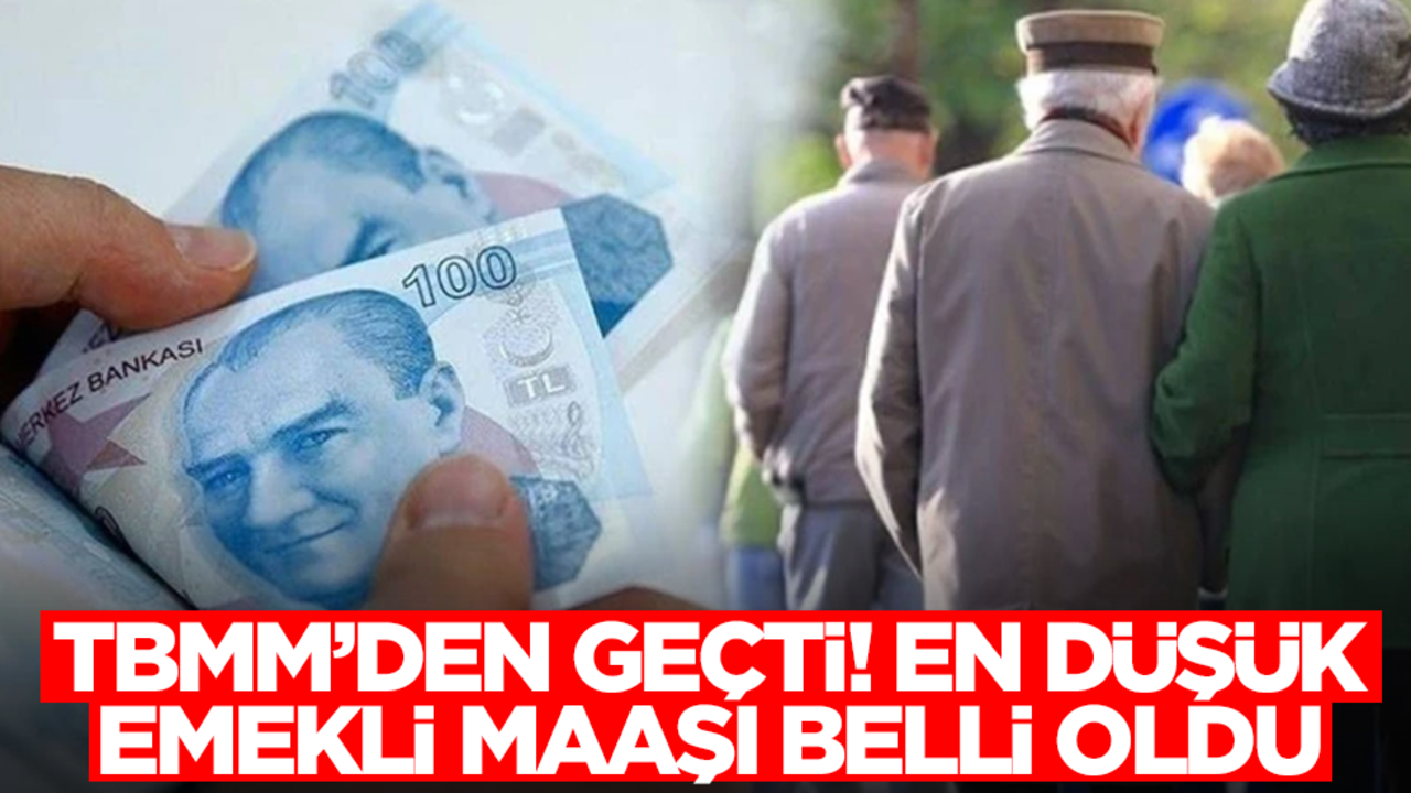 TBMM'de kabul edildi! En düşük emekli maaşı resmen belli oldu