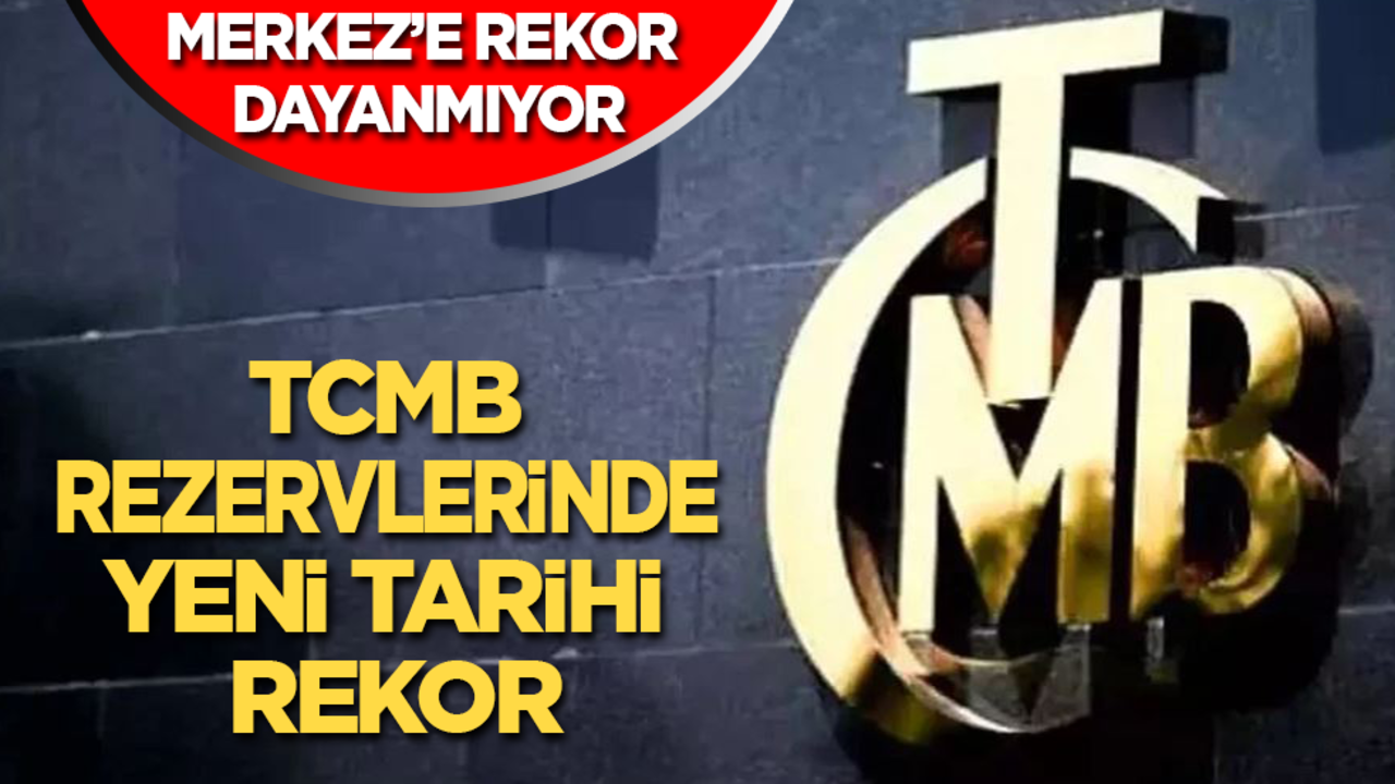 TCMB rezervlerinde yeni tarihi rekor
