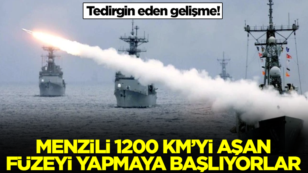Tedirgin eden gelişme! 1200 km menzili olan füzeyi yapmaya başlıyorlar