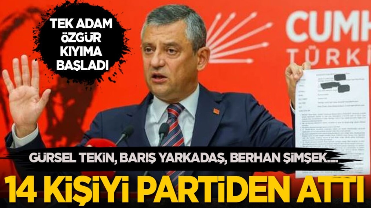 Tek adam Özgür kıyıma başladı: CHP, Gürsel Tekin, Berhan Şimşek ve Barış Yarkadaş ile 14 üyeyi partiden attı