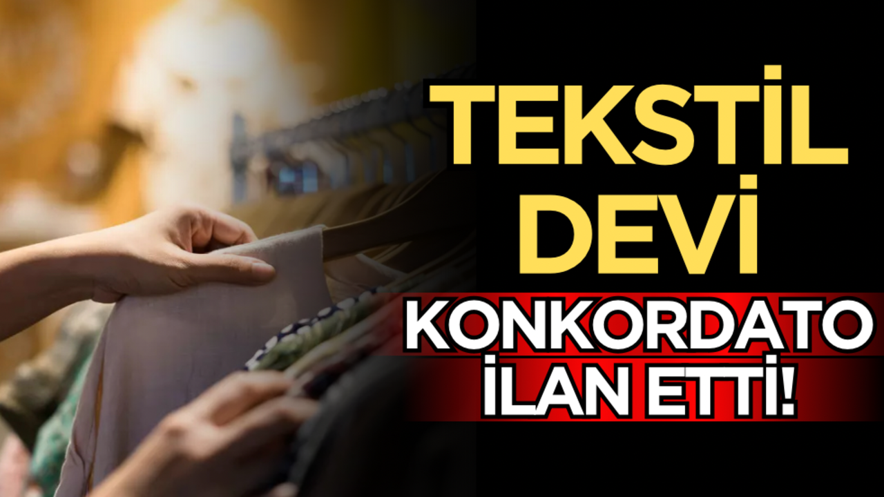 Tekstil devine büyük darbe: Konkordato ilan etti!