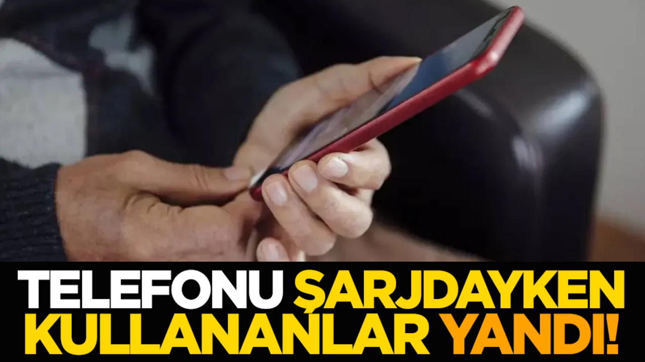 Telefonu şarjdayken kullananlar yandı!