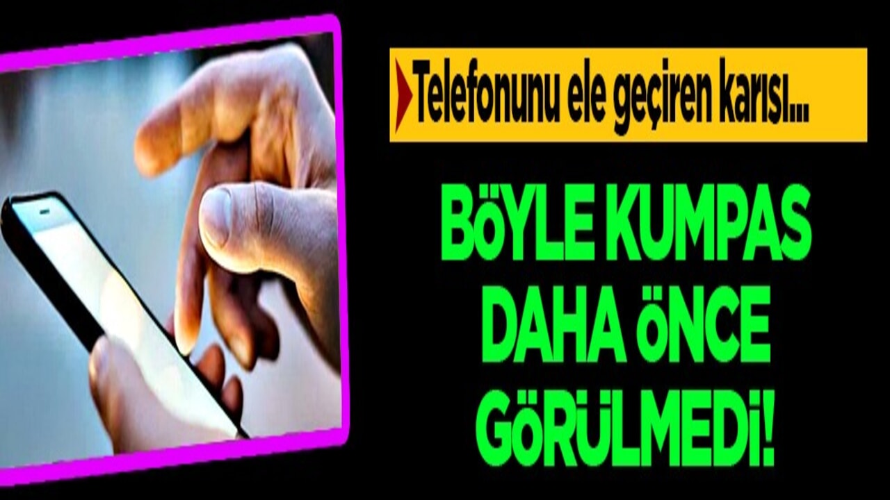 Telefonunu ele geçiren karısı, bir mesajla hayatını kararttı