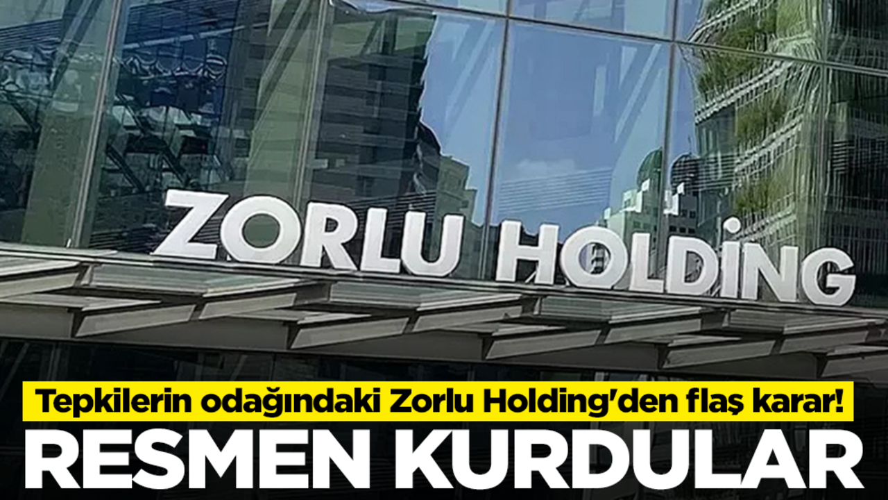 Tepkilerin odağındaki Zorlu Holding'den flaş karar! Resmen kurdular