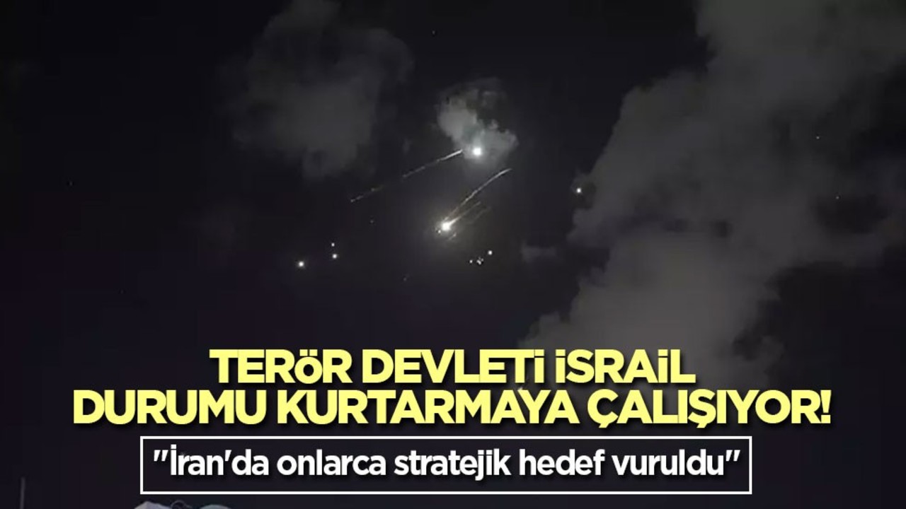 Terör devleti İsrail durumu kurtarmaya çalışıyor! "İran'da onlarca stratejik hedef vuruldu"