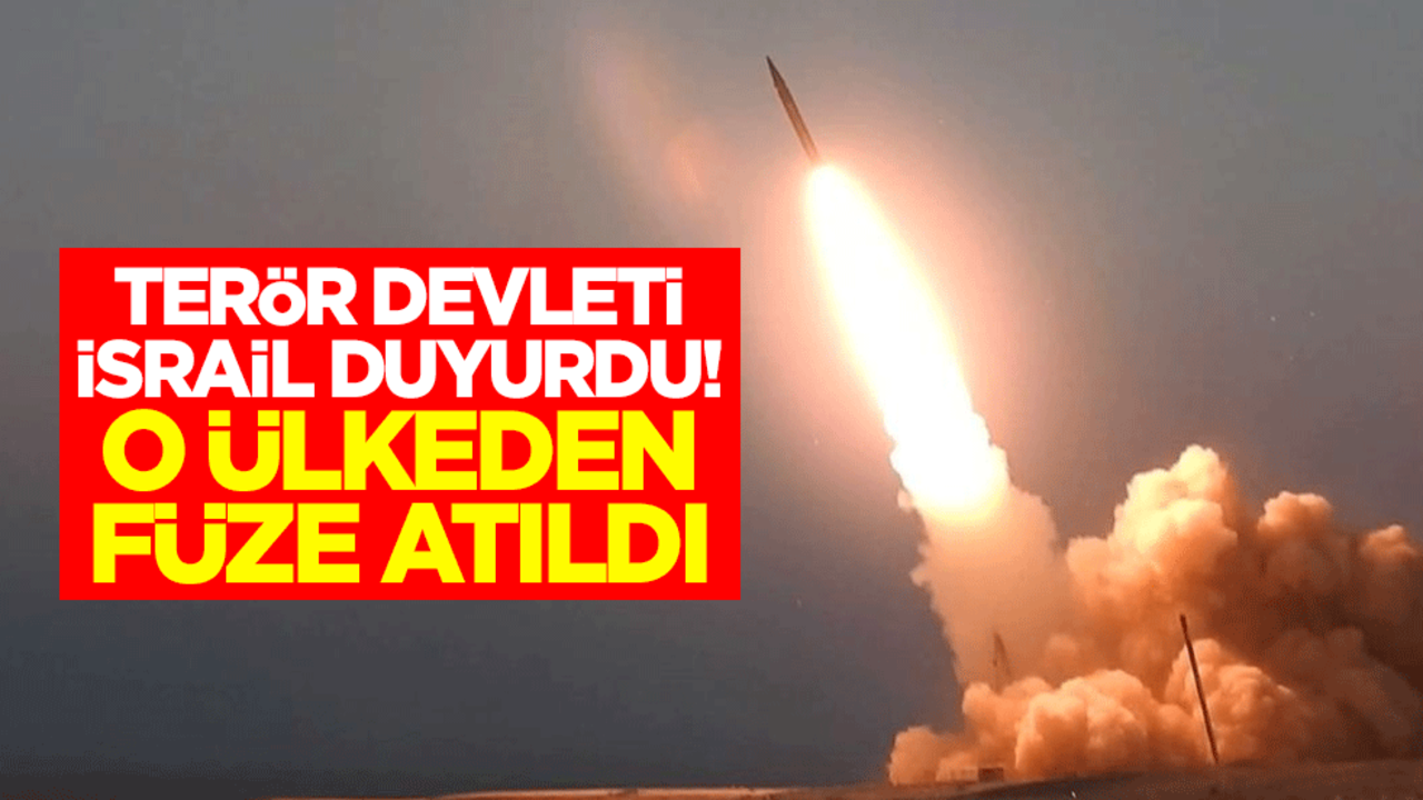 Terör devleti İsrail duyurdu! O ülkeden füze atıldı