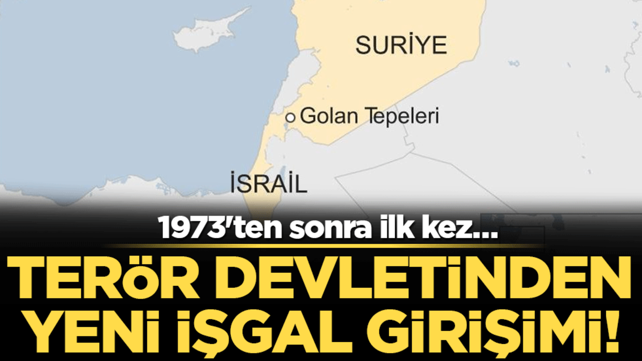 Terör devletinden yeni işgal girişimi! 1973'ten sonra ilk kez...