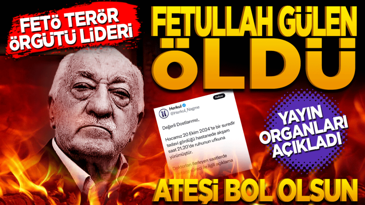 Terör örgütü lideri Fetullah Gülen Öldü! Ateş bol olsun